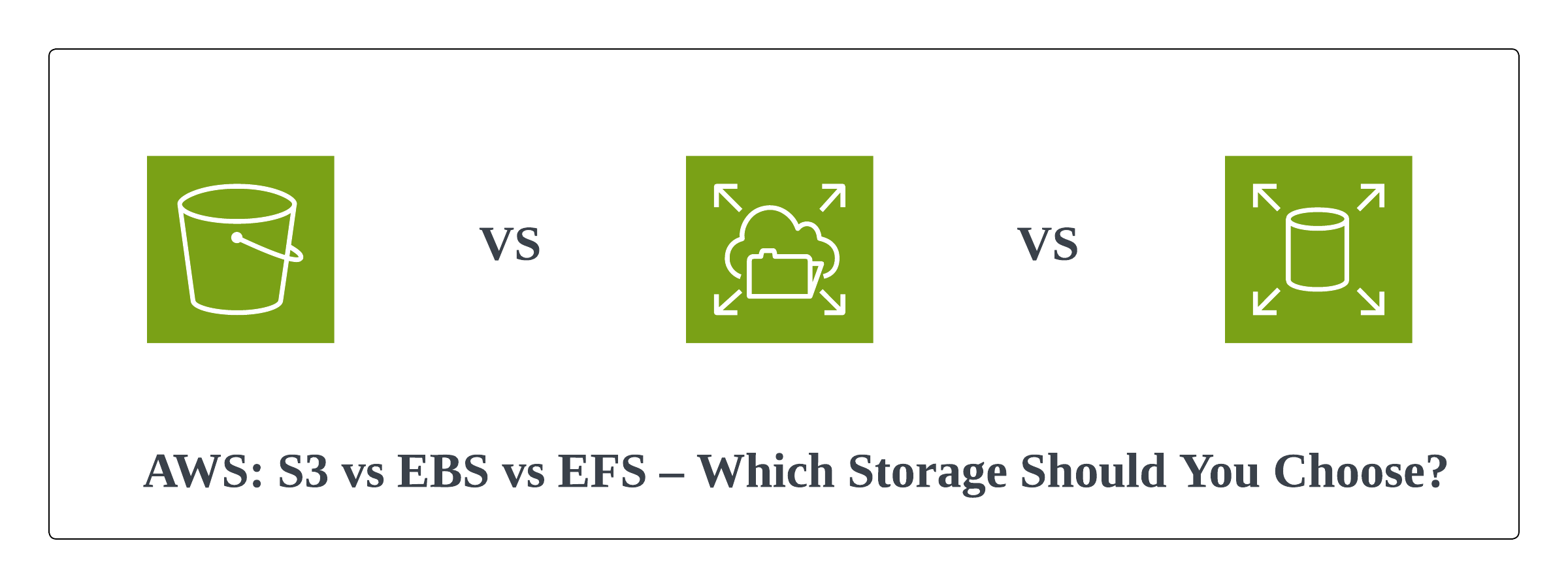 AWS: S3 vs EBS vs EFS – Which Storage Should You Choose?