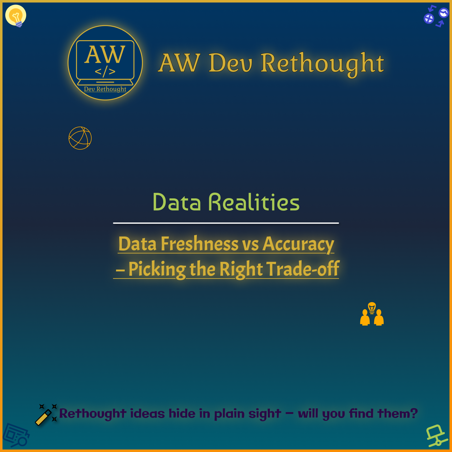 Data Realities: Data Freshness vs Accuracy – Picking the Right Trade-off