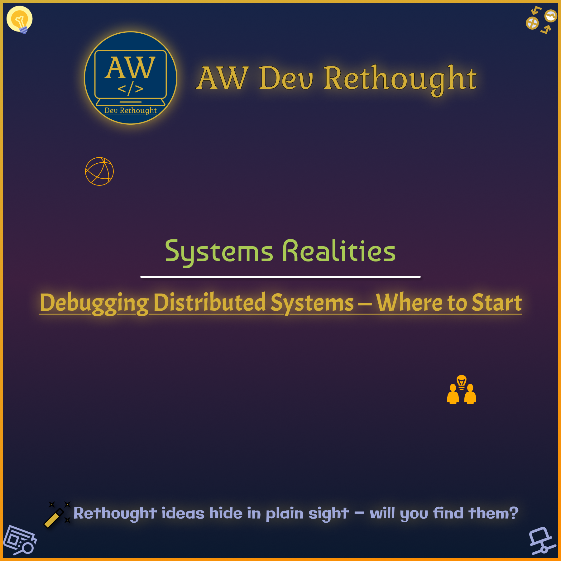 Systems Realities: Debugging Distributed Systems — Where to Start