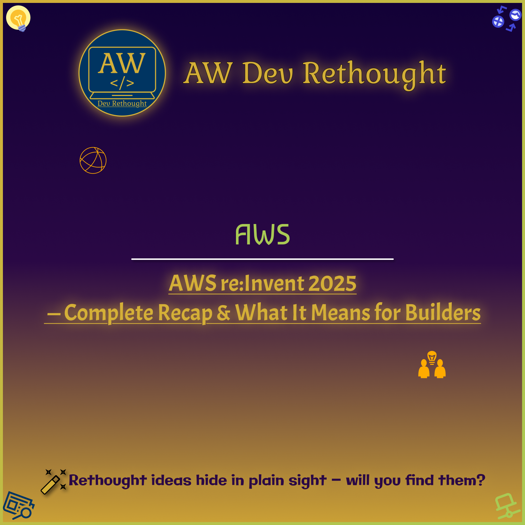 AWS: re:Invent 2025 — Complete Recap & What It Means for Builders