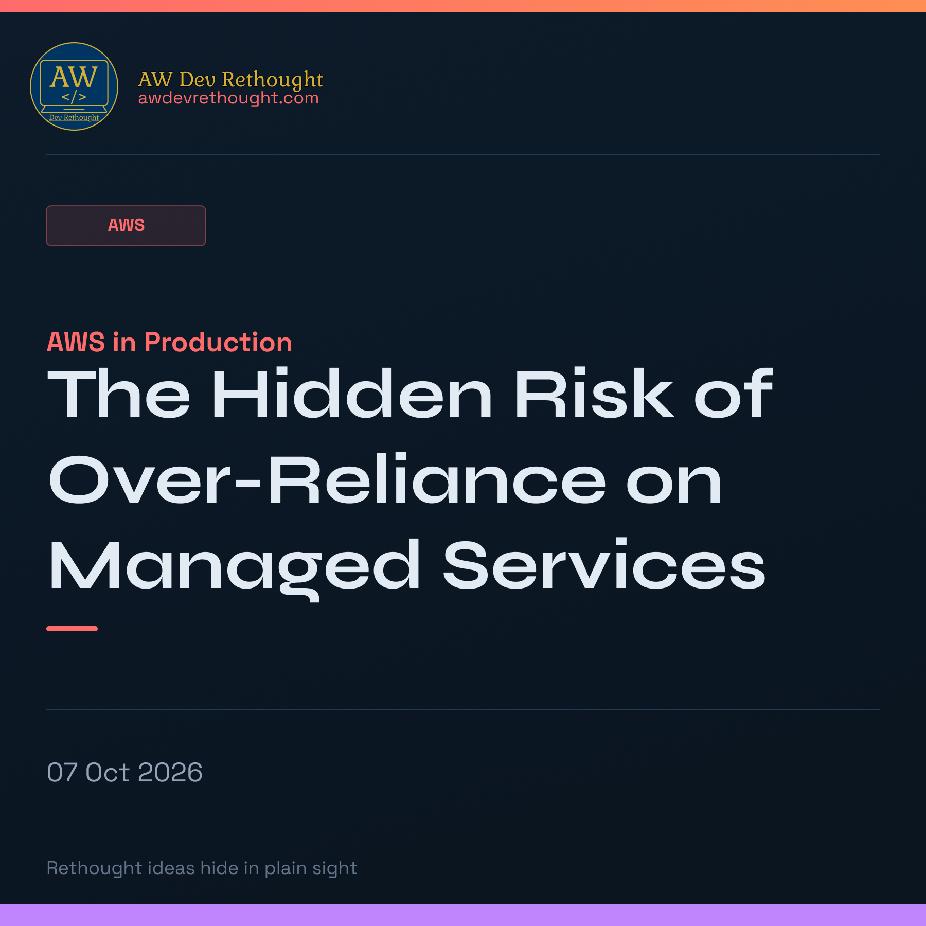 AWS in Production: The Hidden Risk of Over-Reliance on Managed Services
