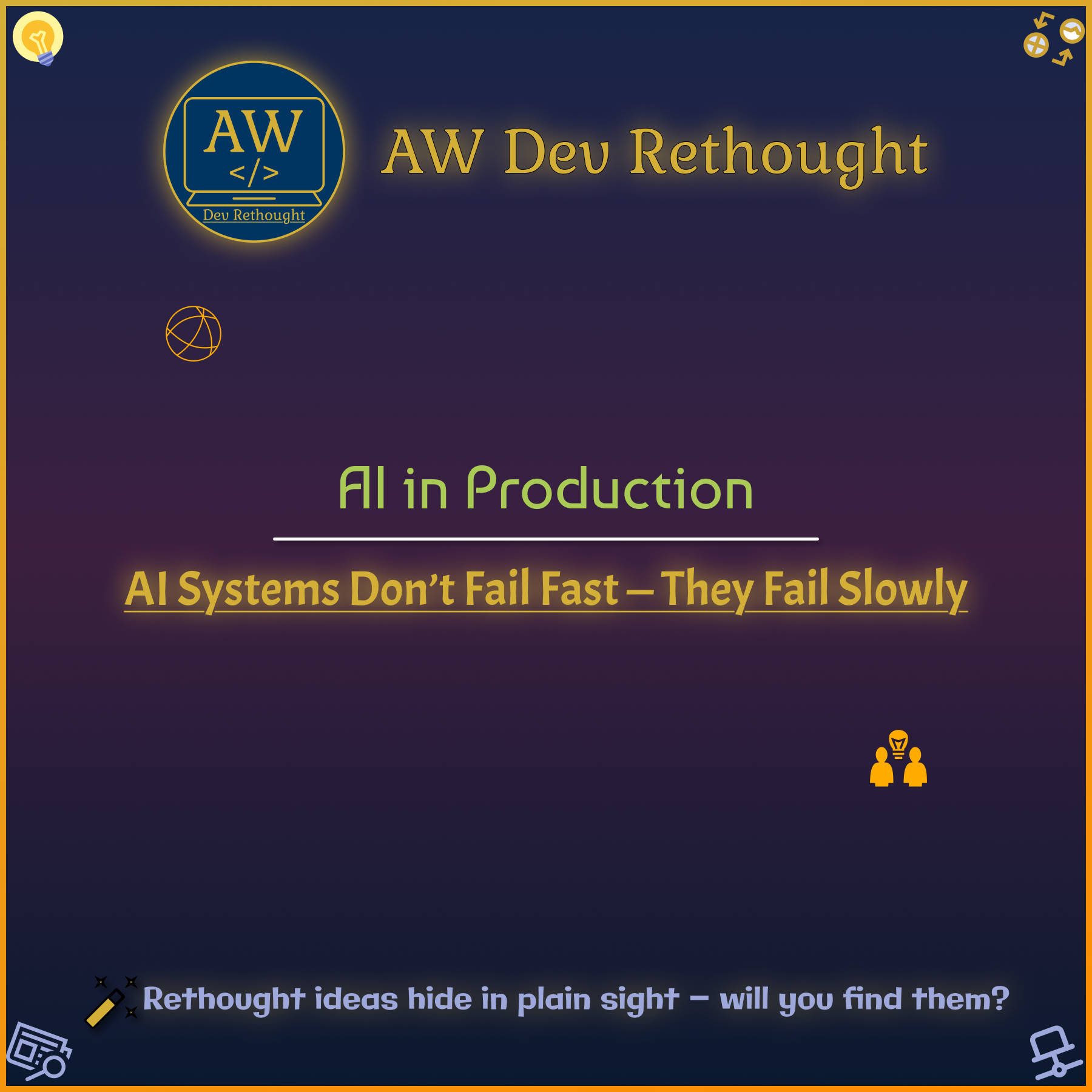 AI in Production: AI Systems Don’t Fail Fast — They Fail Slowly
