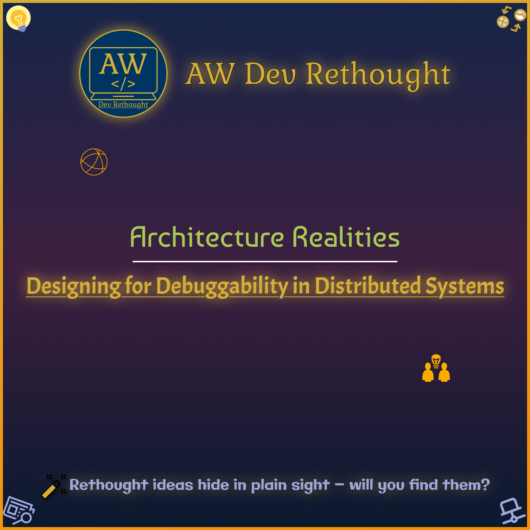 Architecture Realities: Designing for Debuggability in Distributed Systems