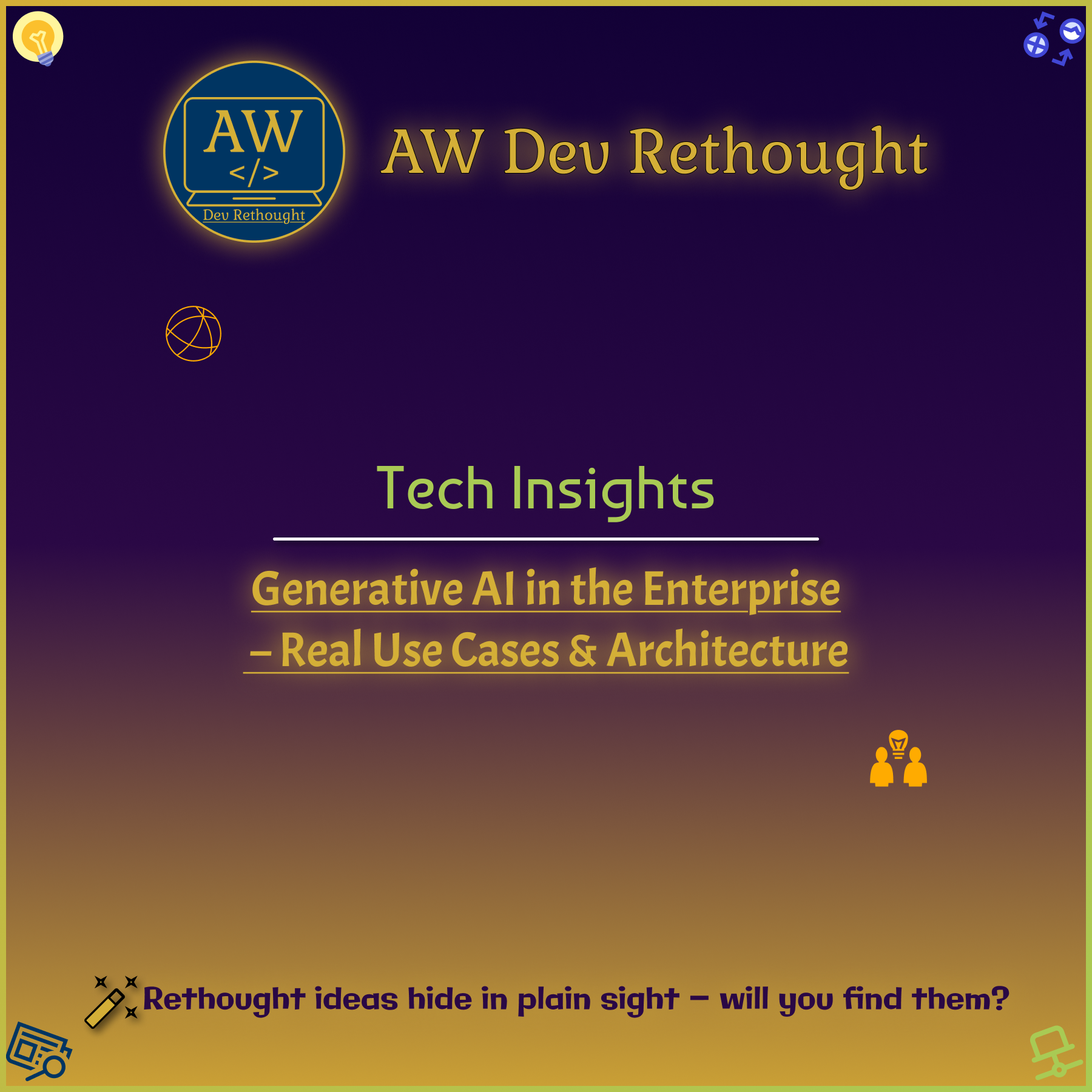 Tech Insights: Generative AI in the Enterprise – Real Use Cases & Architecture