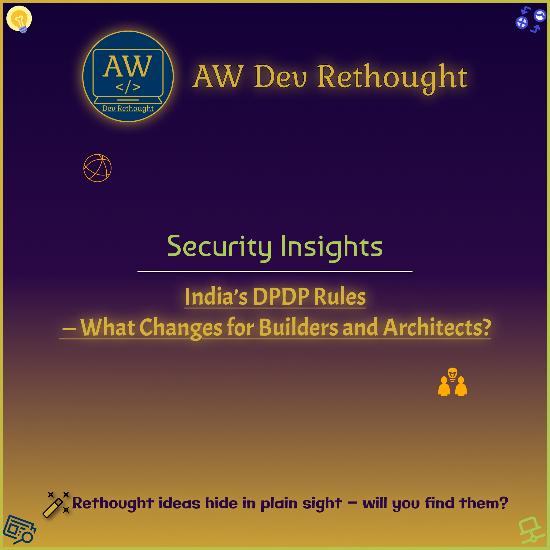 Security Insights: India’s DPDP Rules — What Changes for Builders and Architects?