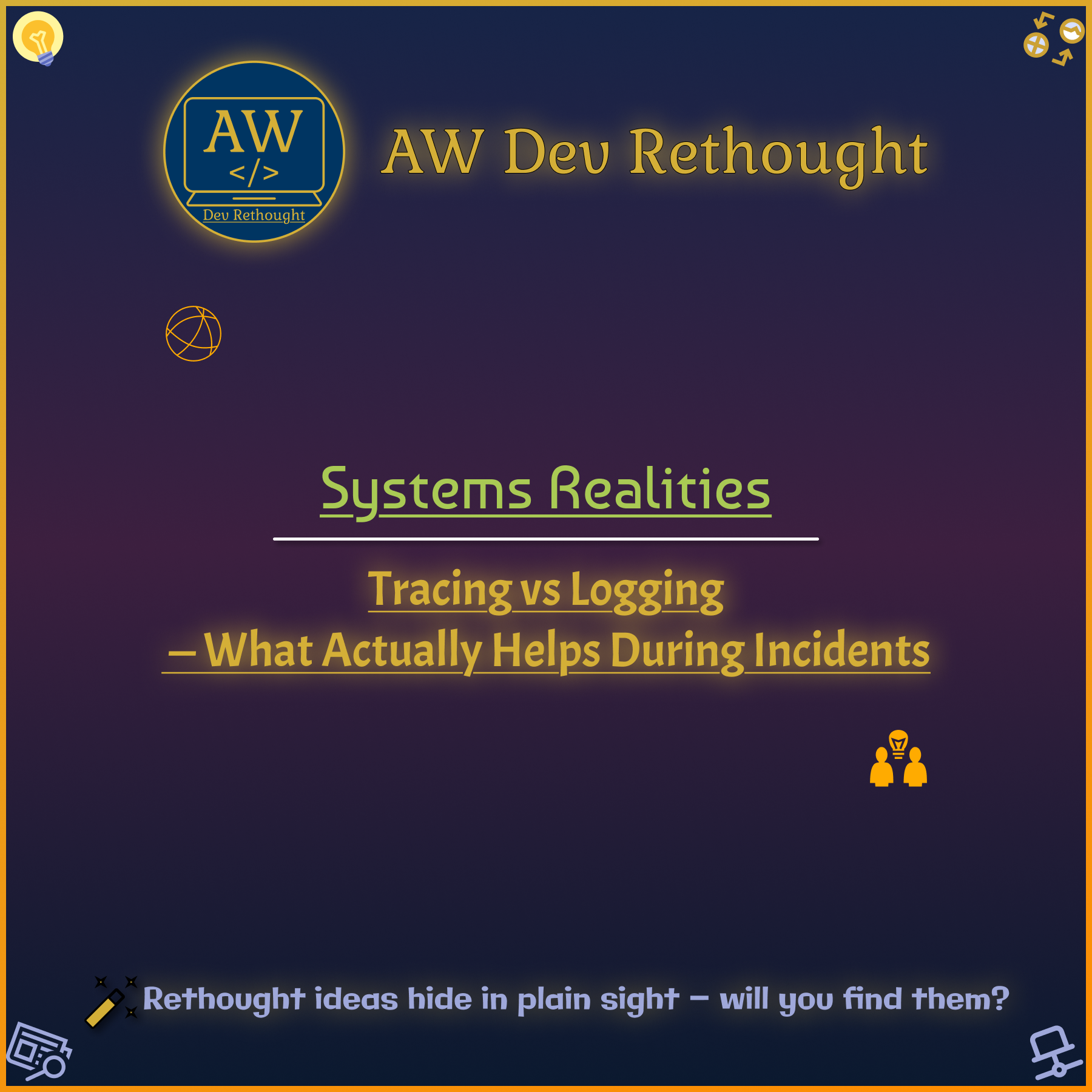 Systems Realities: Tracing vs Logging — What Actually Helps During Incidents