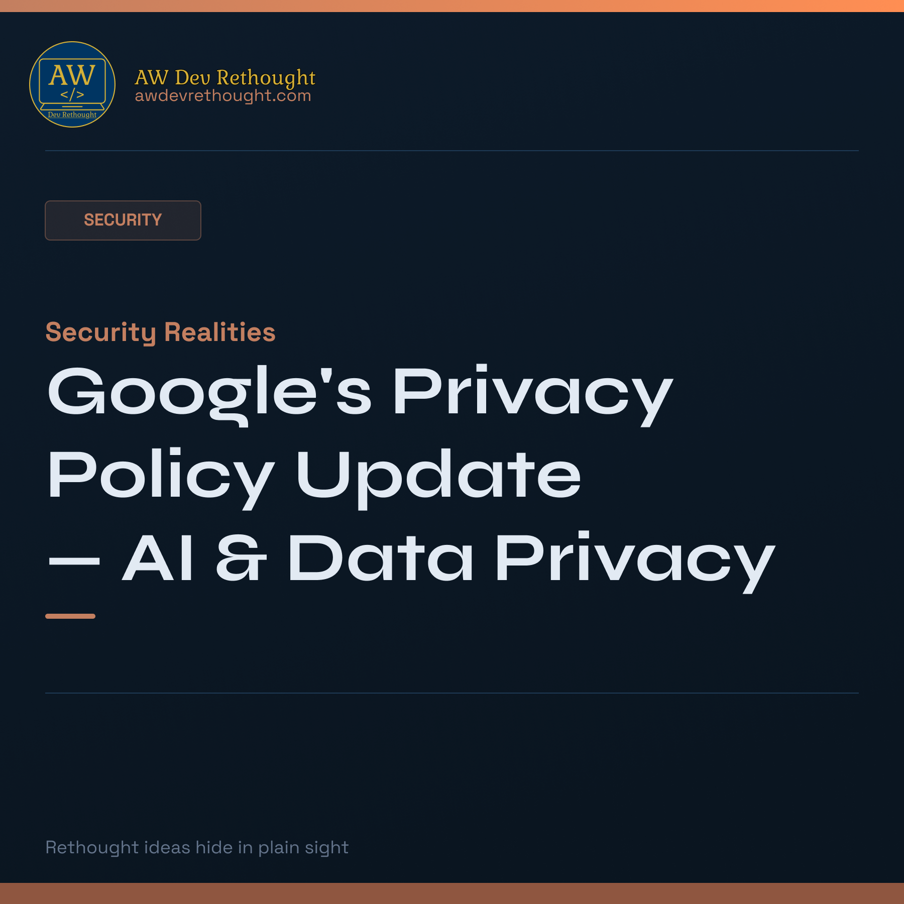 Security Realities: Google's Privacy Policy Update — AI and Data Privacy