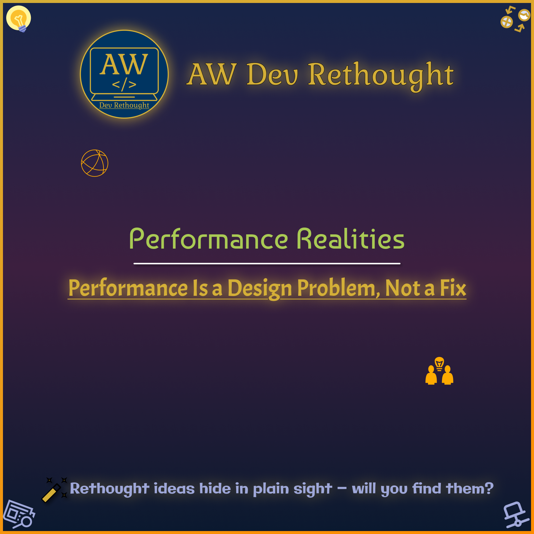 Performance Realities: Performance Is a Design Problem, Not a Fix