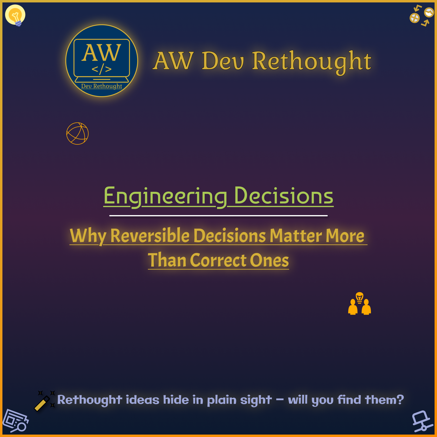 Engineering Decisions: Why Reversible Decisions Matter More Than Correct Ones