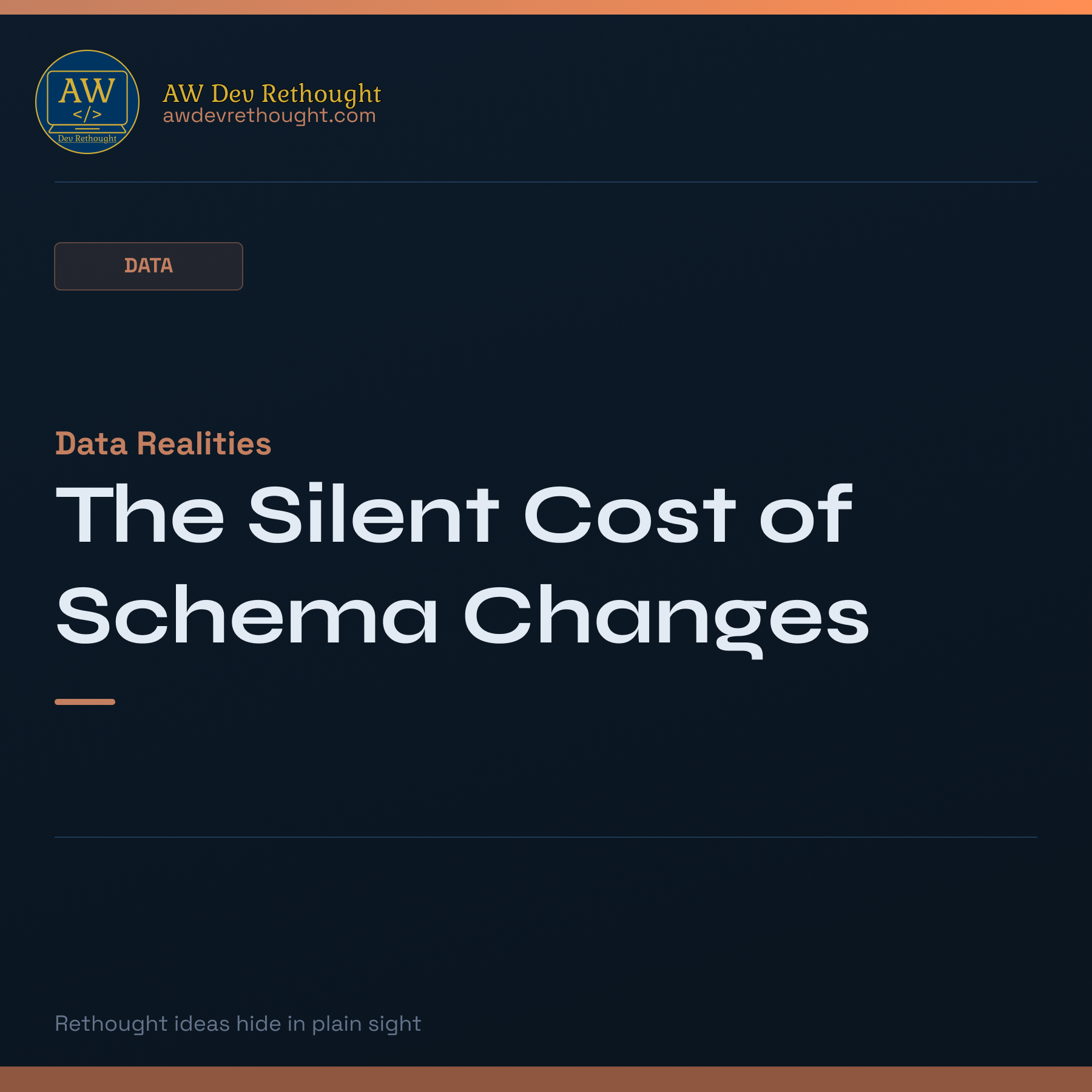 Data Realities: The Silent Cost of Schema Changes