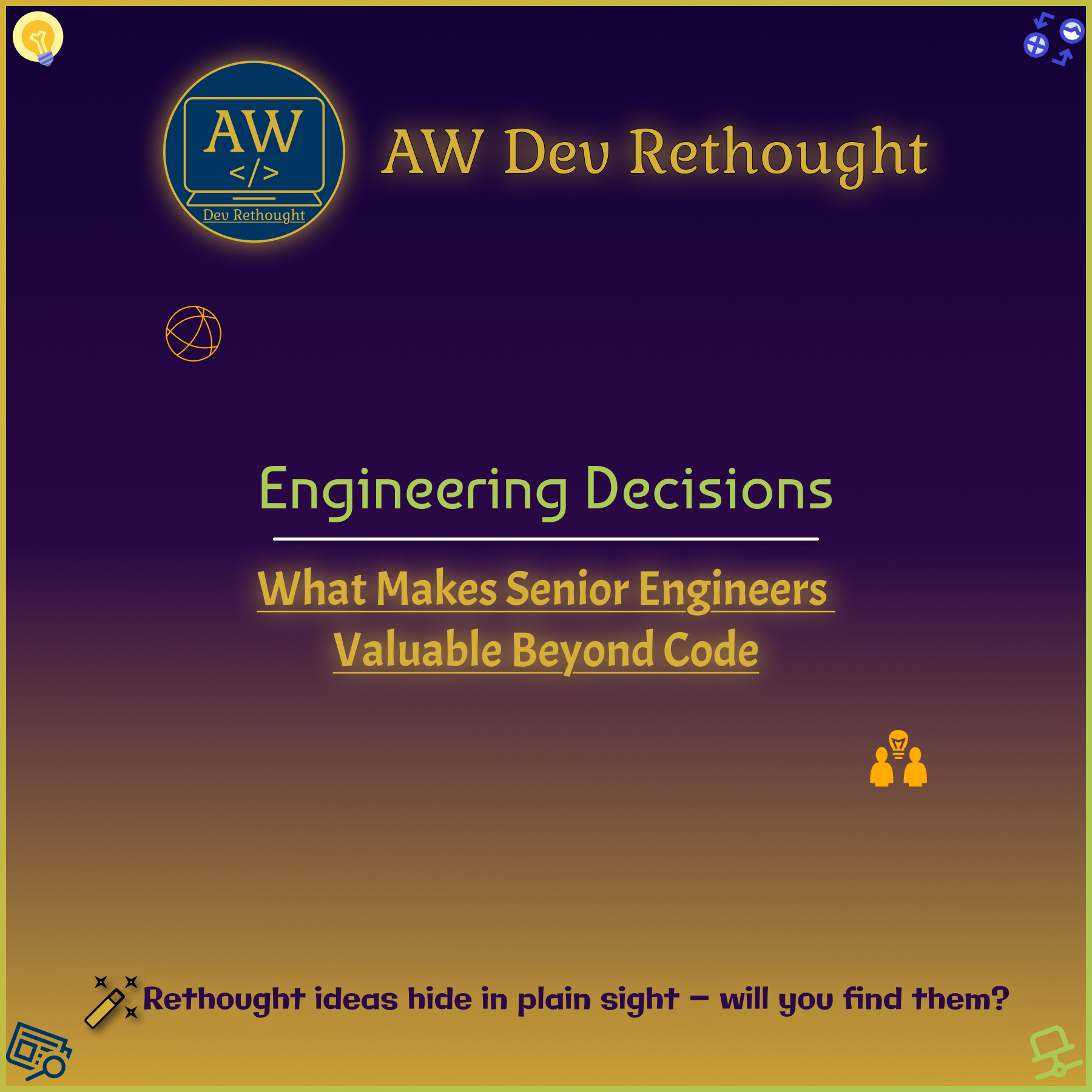 Engineering Decisions: What Makes Senior Engineers Valuable Beyond Code