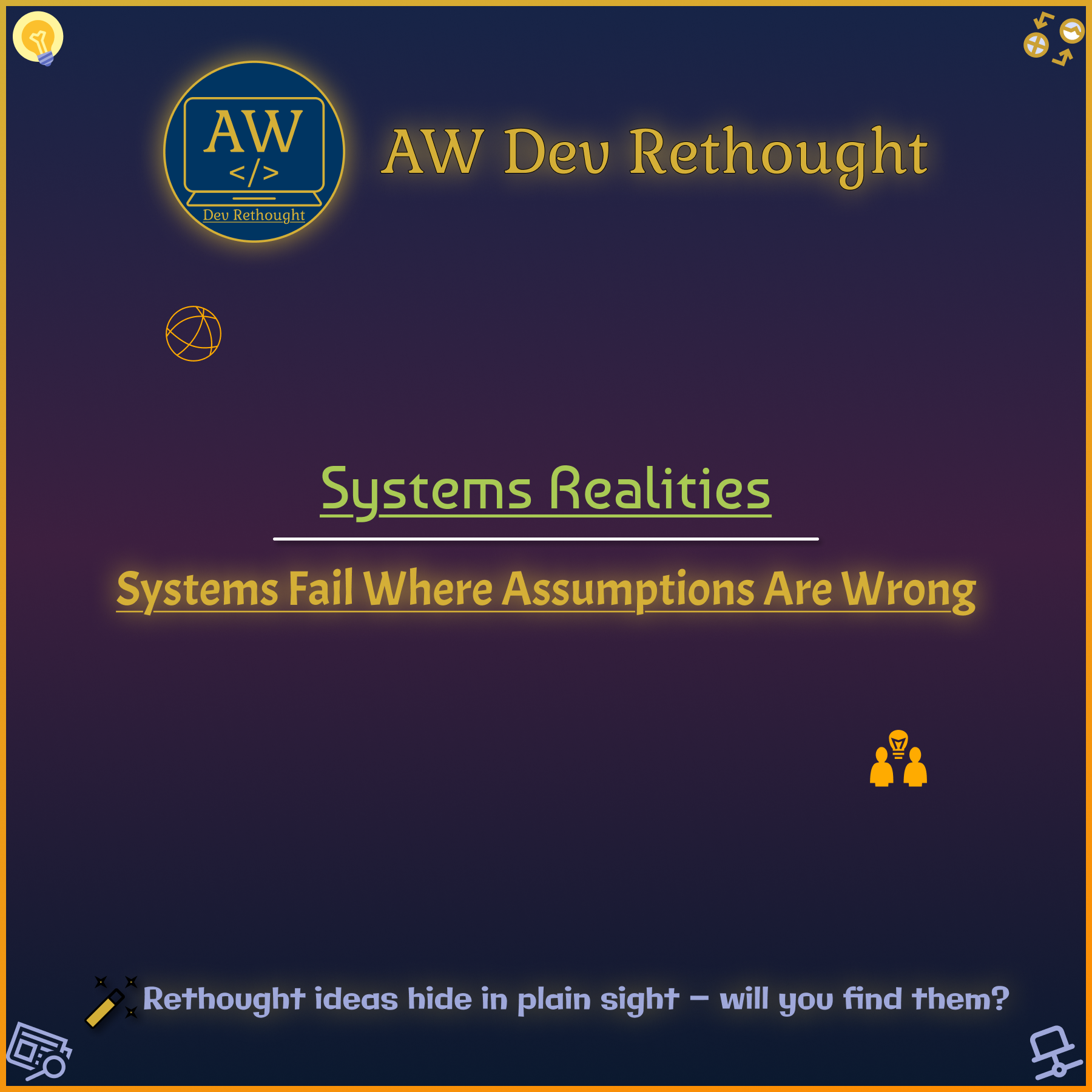Systems Realities: Systems Fail Where Assumptions Are Wrong