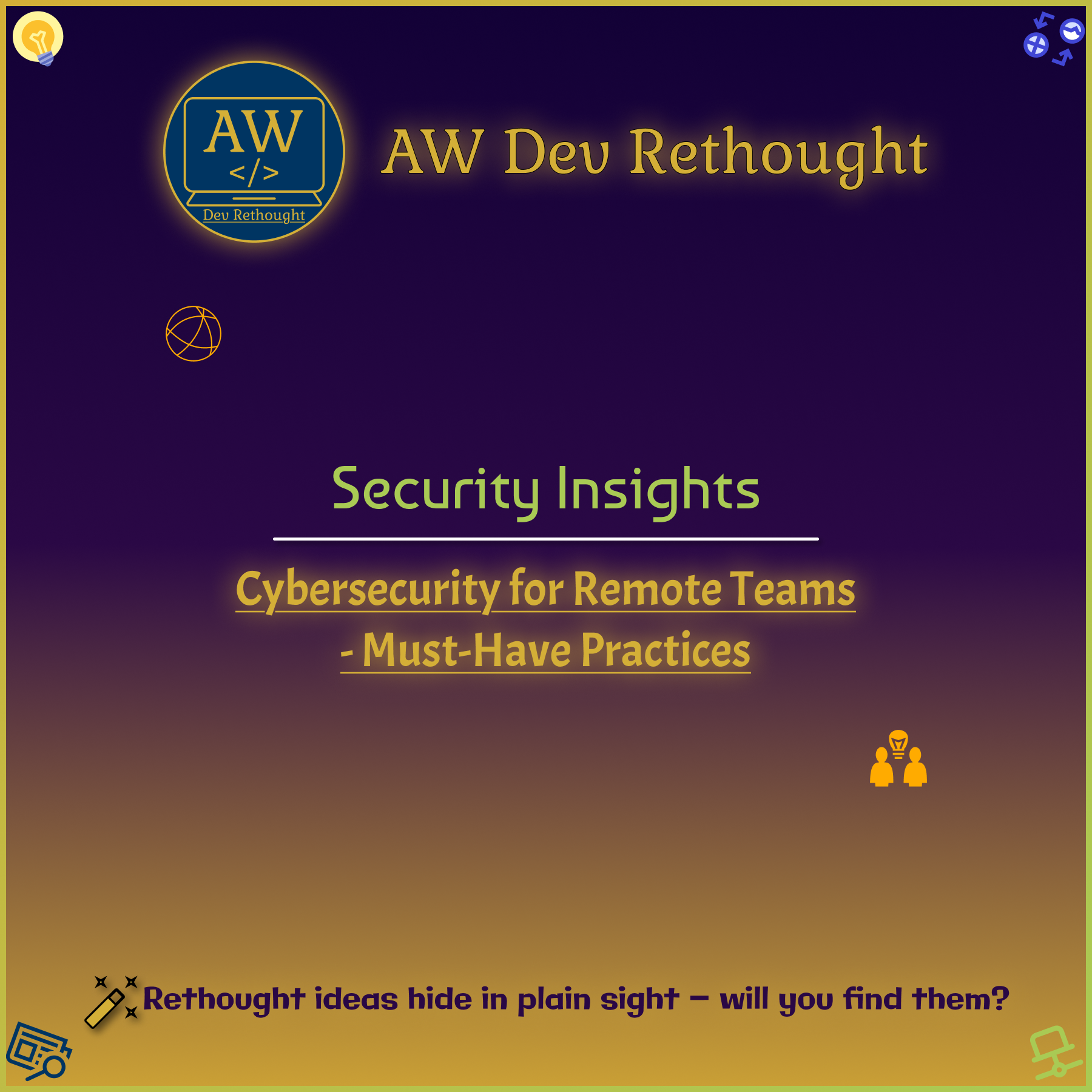 Security Insights: Cybersecurity for Remote Teams – Must-Have Practices