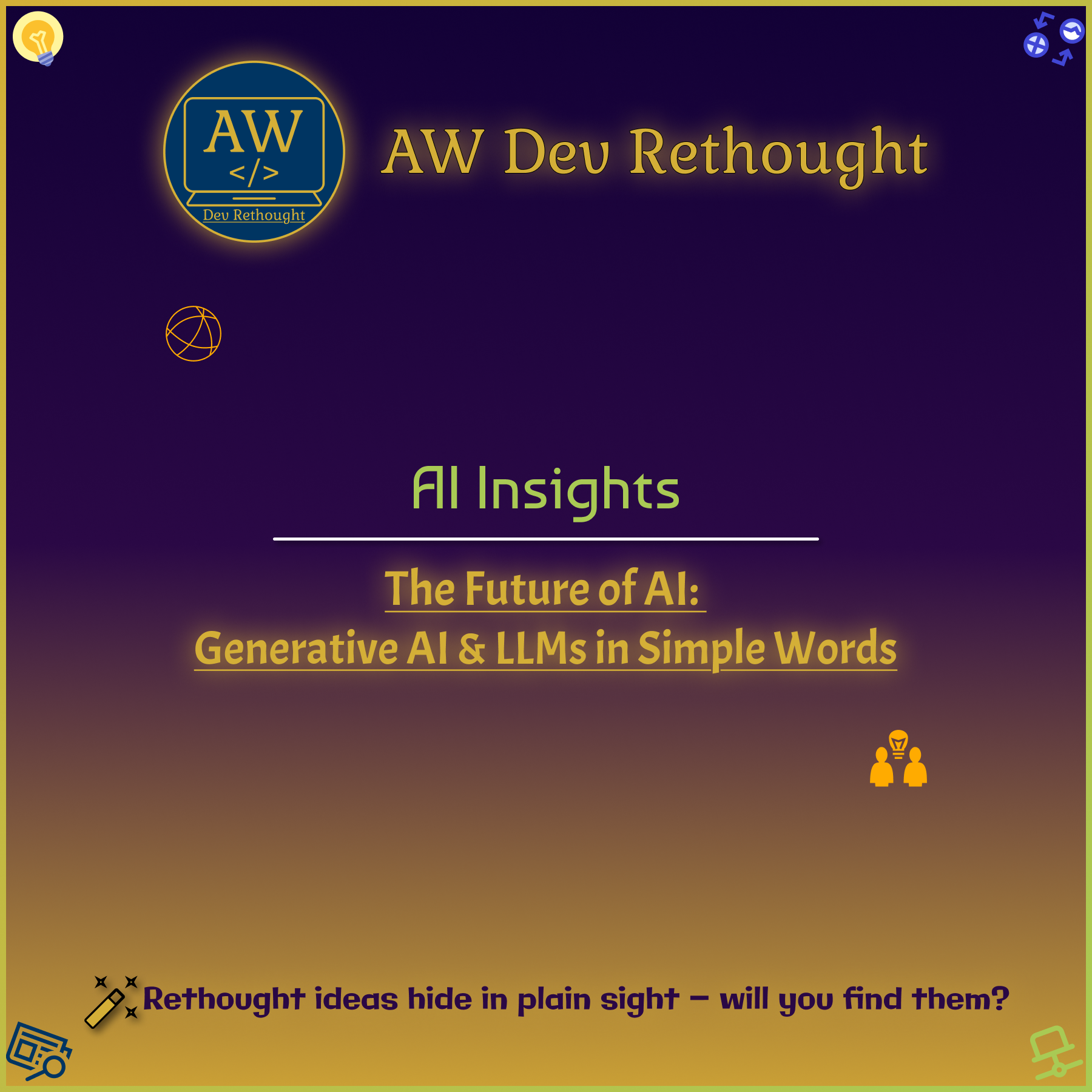AI Insights: The Future of AI - Generative AI & LLMs in Simple Words