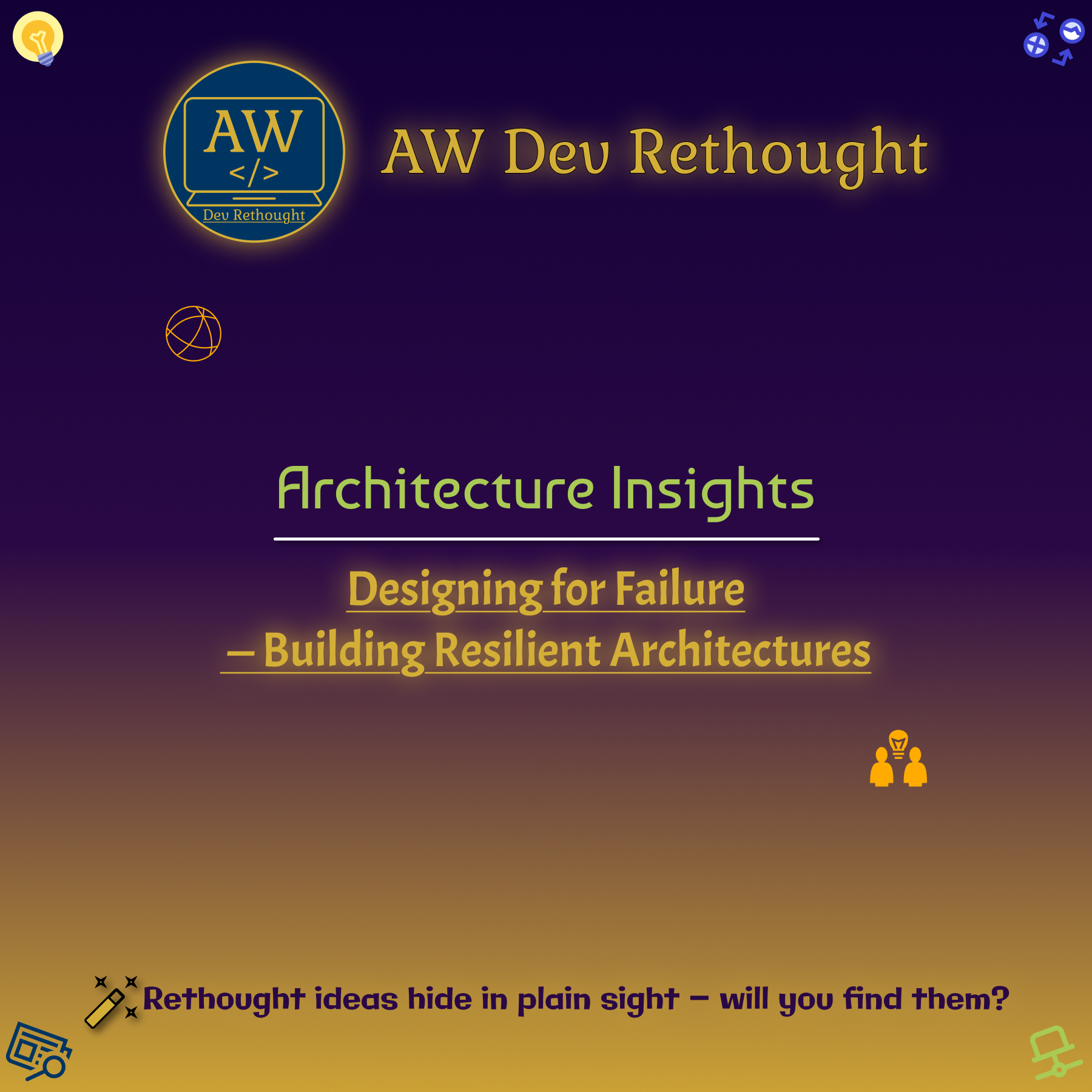 Architecture Insights: Designing for Failure — Building Resilient Architectures