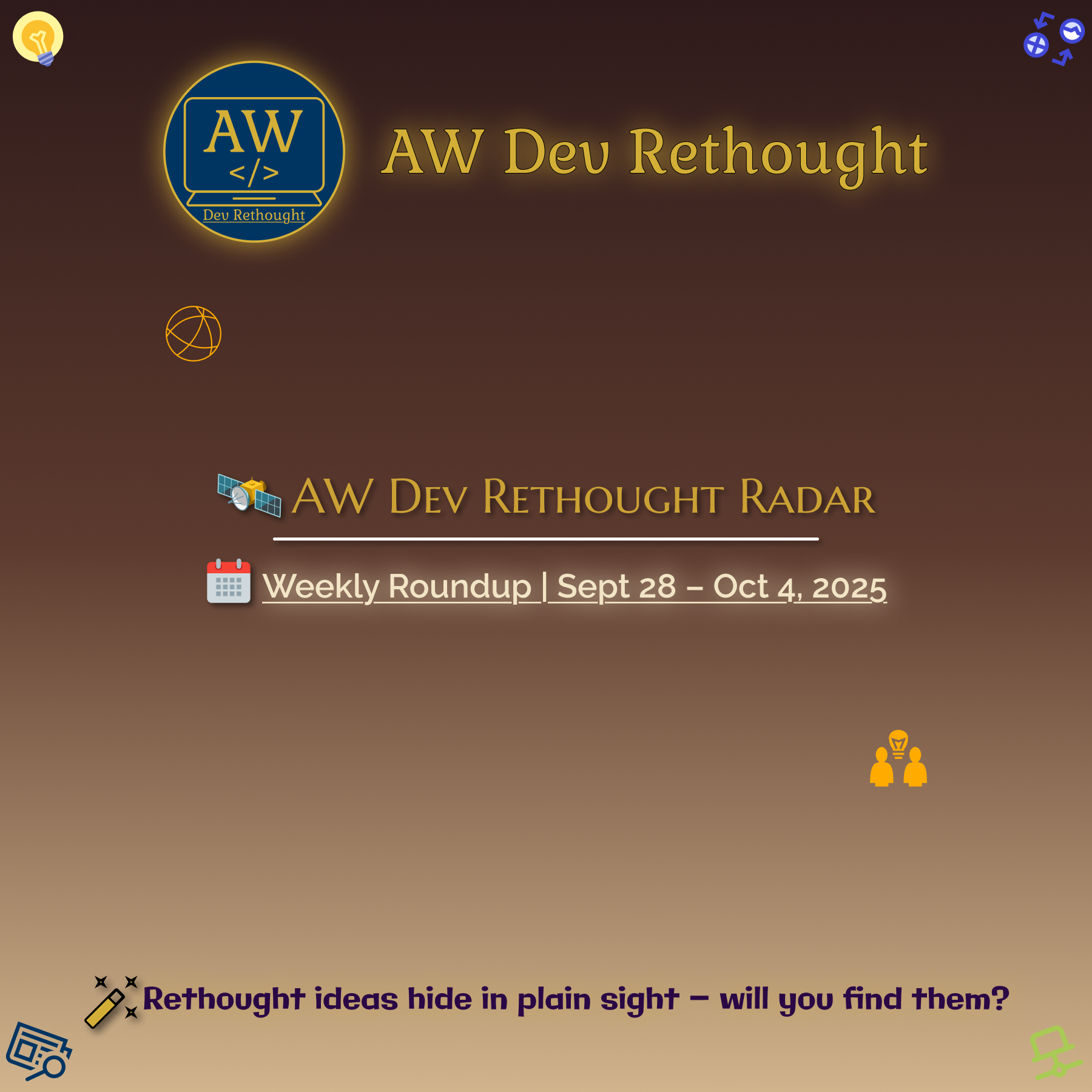 AW Dev Rethought Radar | Sept 28 – Oct 4, 2025