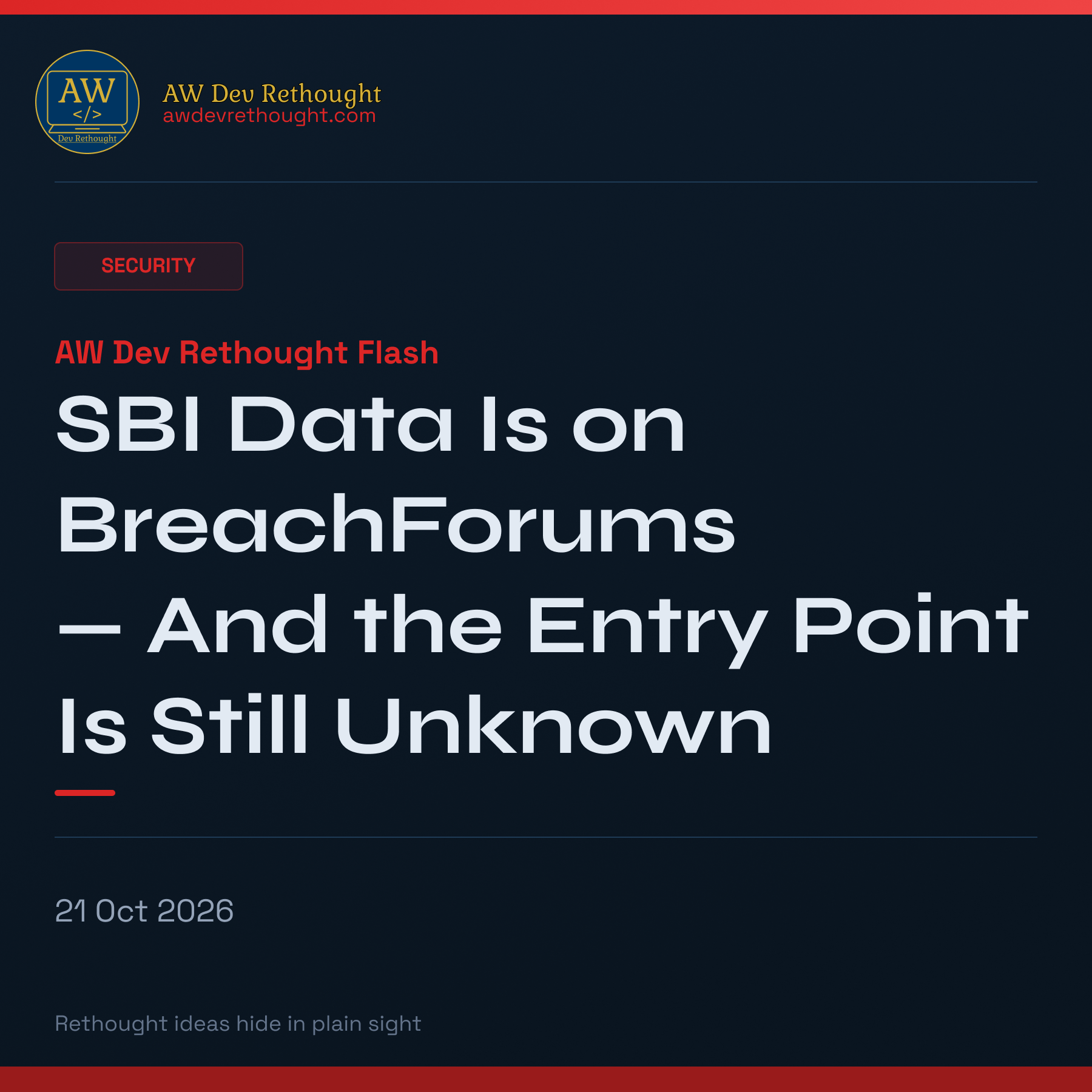 AW Dev Rethought Flash: SBI Data Is on BreachForums — And the Entry Point Is Still Unknown
