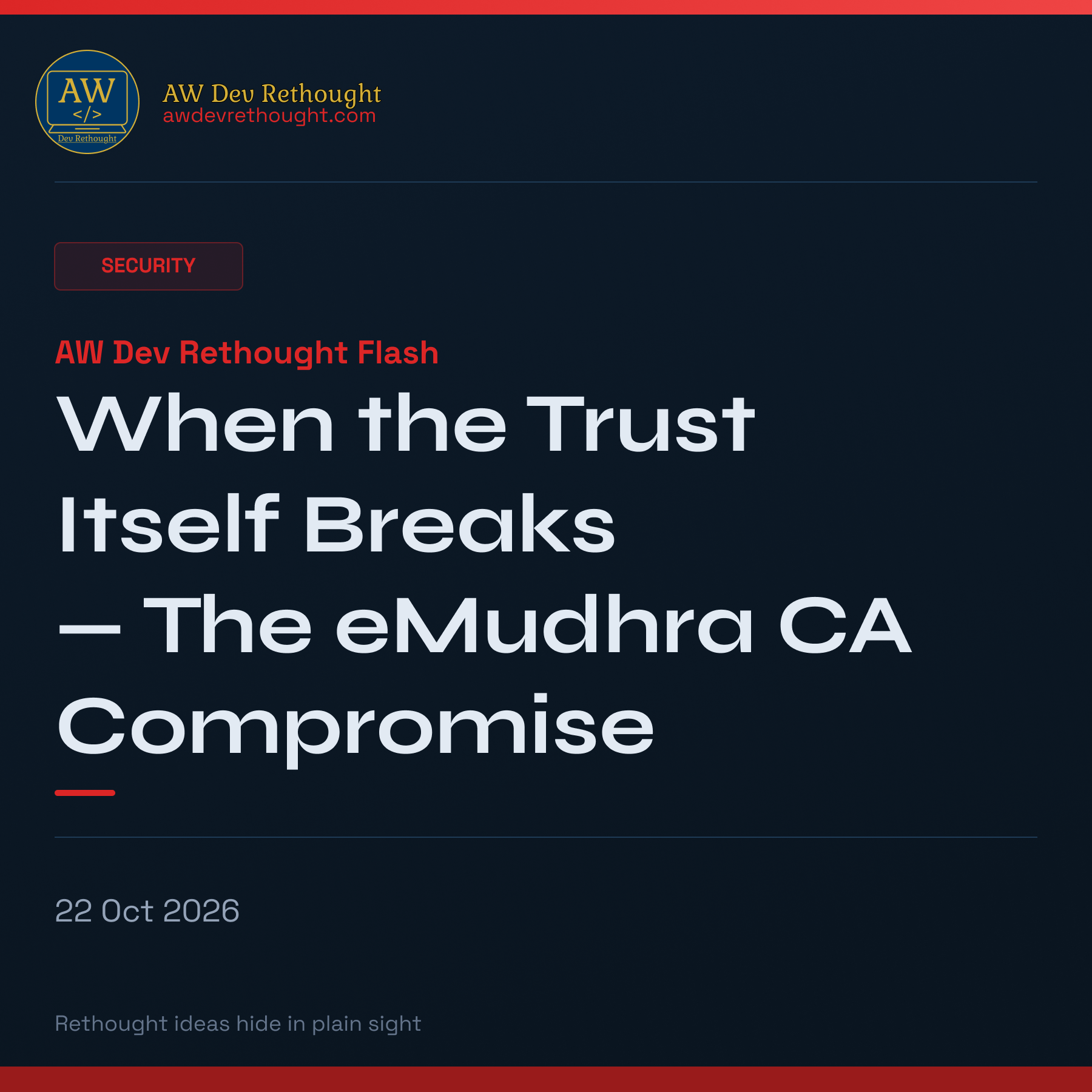 AW Dev Rethought Flash: When the Trust Itself Breaks — The eMudhra CA Compromise