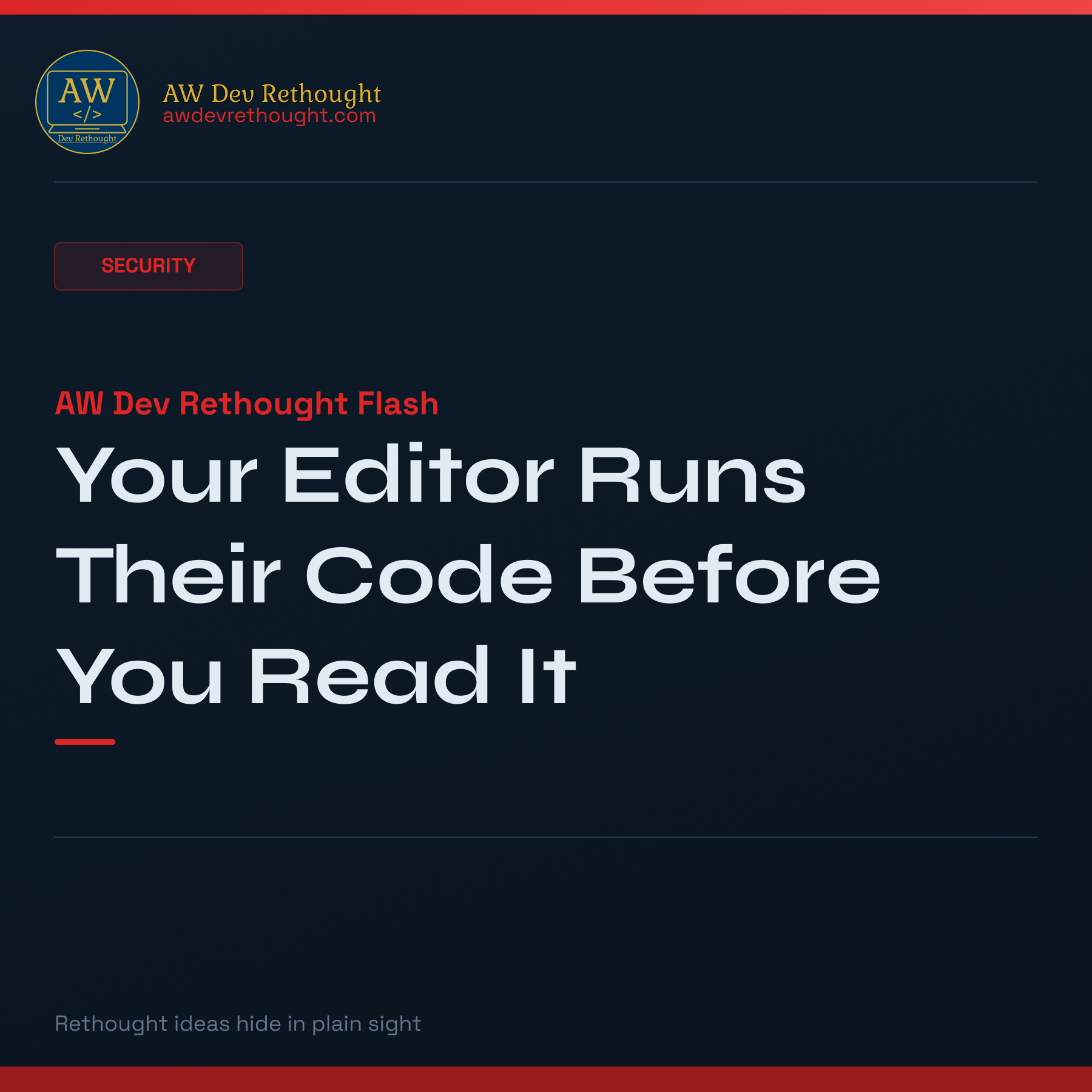 AW Dev Rethought Flash: Your Editor Runs Their Code Before You Read It