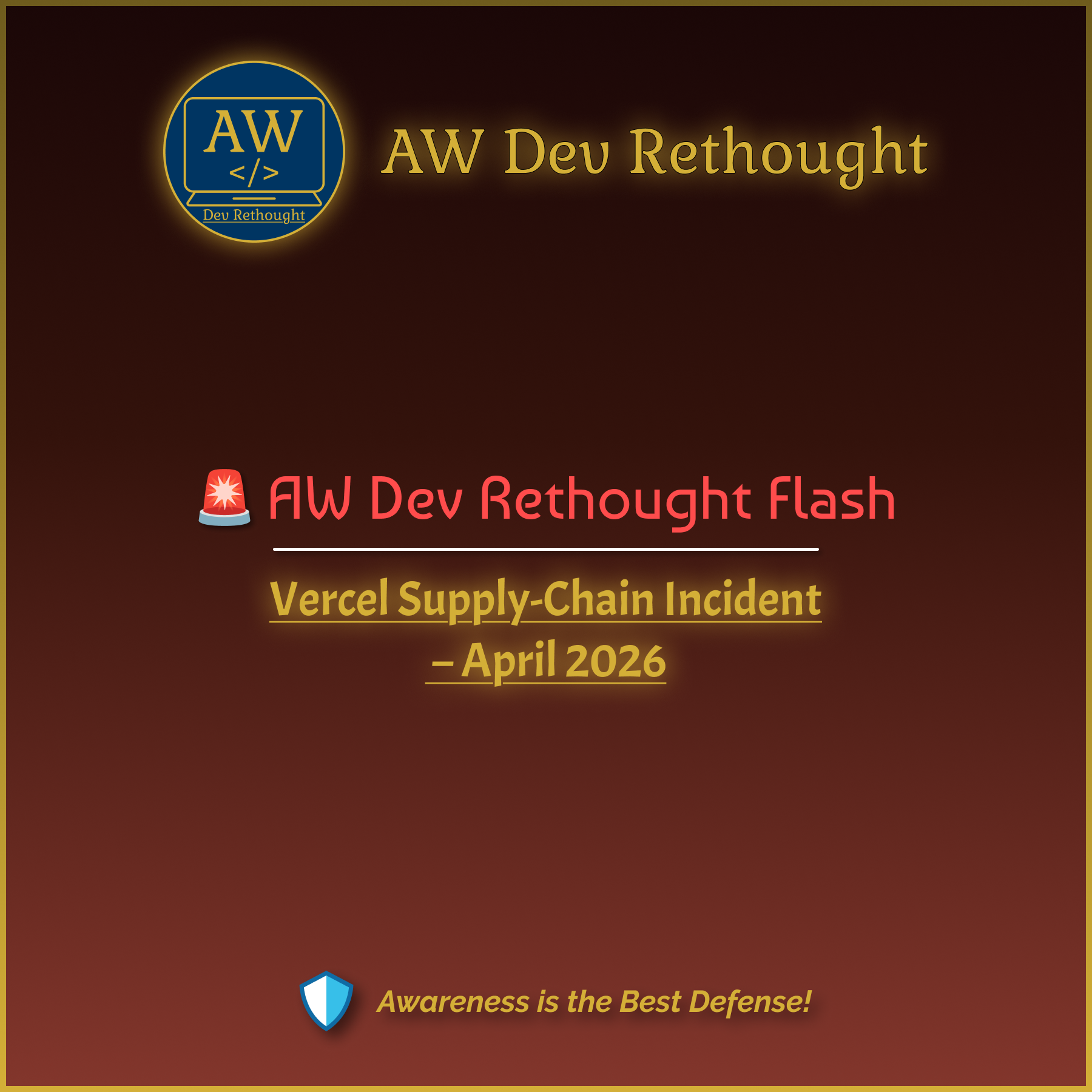AW Dev Rethought Flash: Vercel Supply-Chain Incident – April 2026