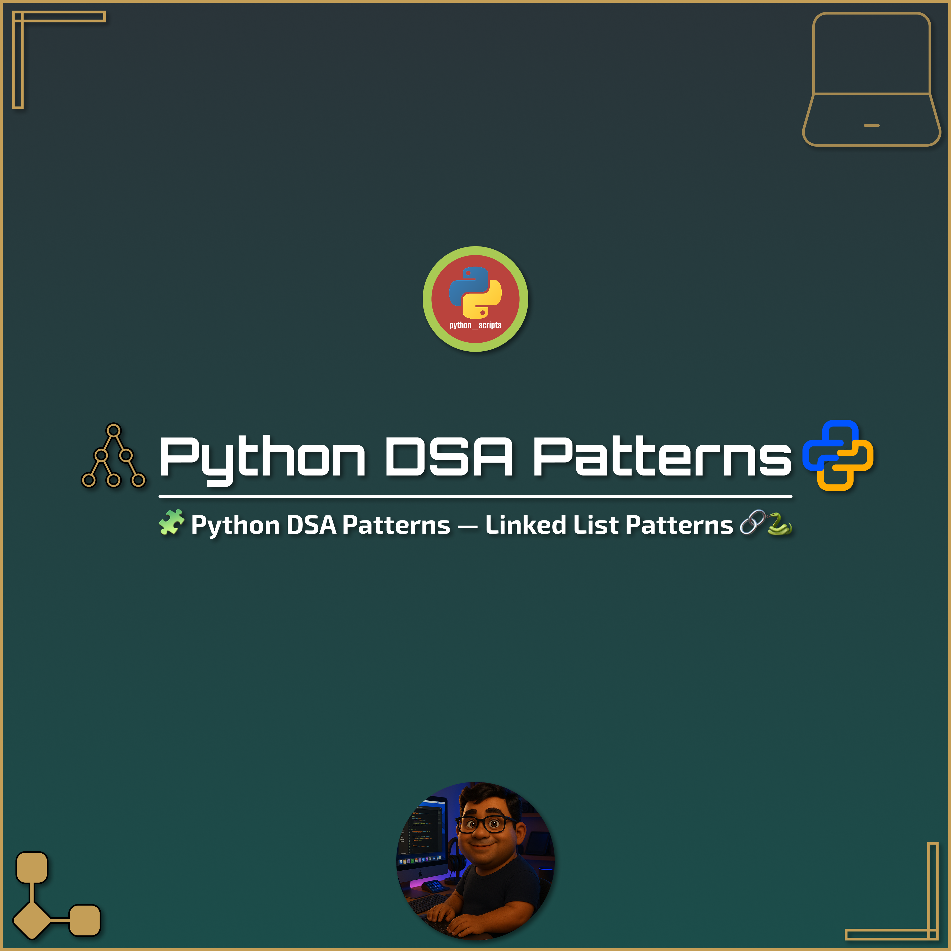 🧩 Python DSA Patterns — Linked List Patterns 🔗🐍