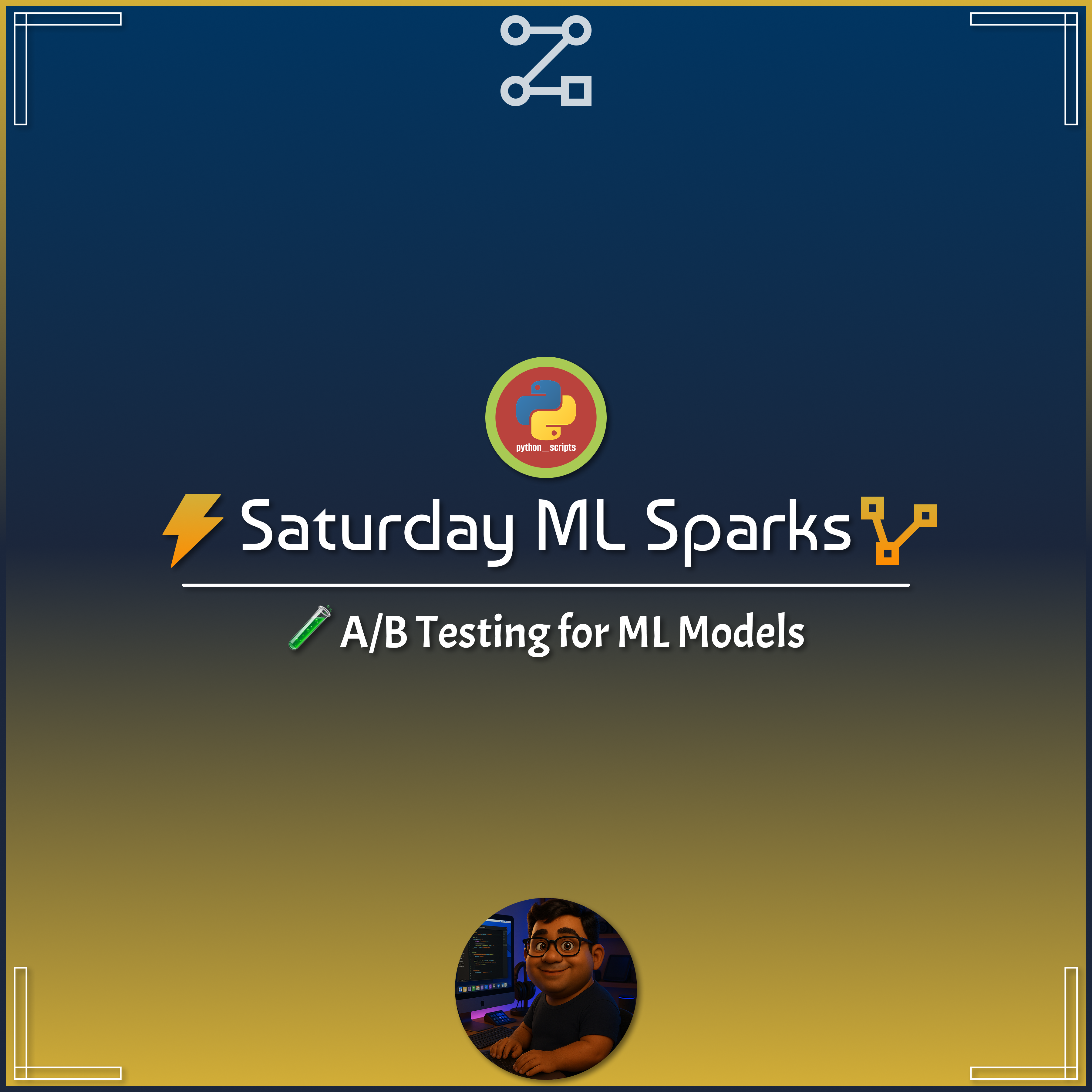 ⚡️ Saturday ML Spark – 🧪 A/B Testing for ML Models