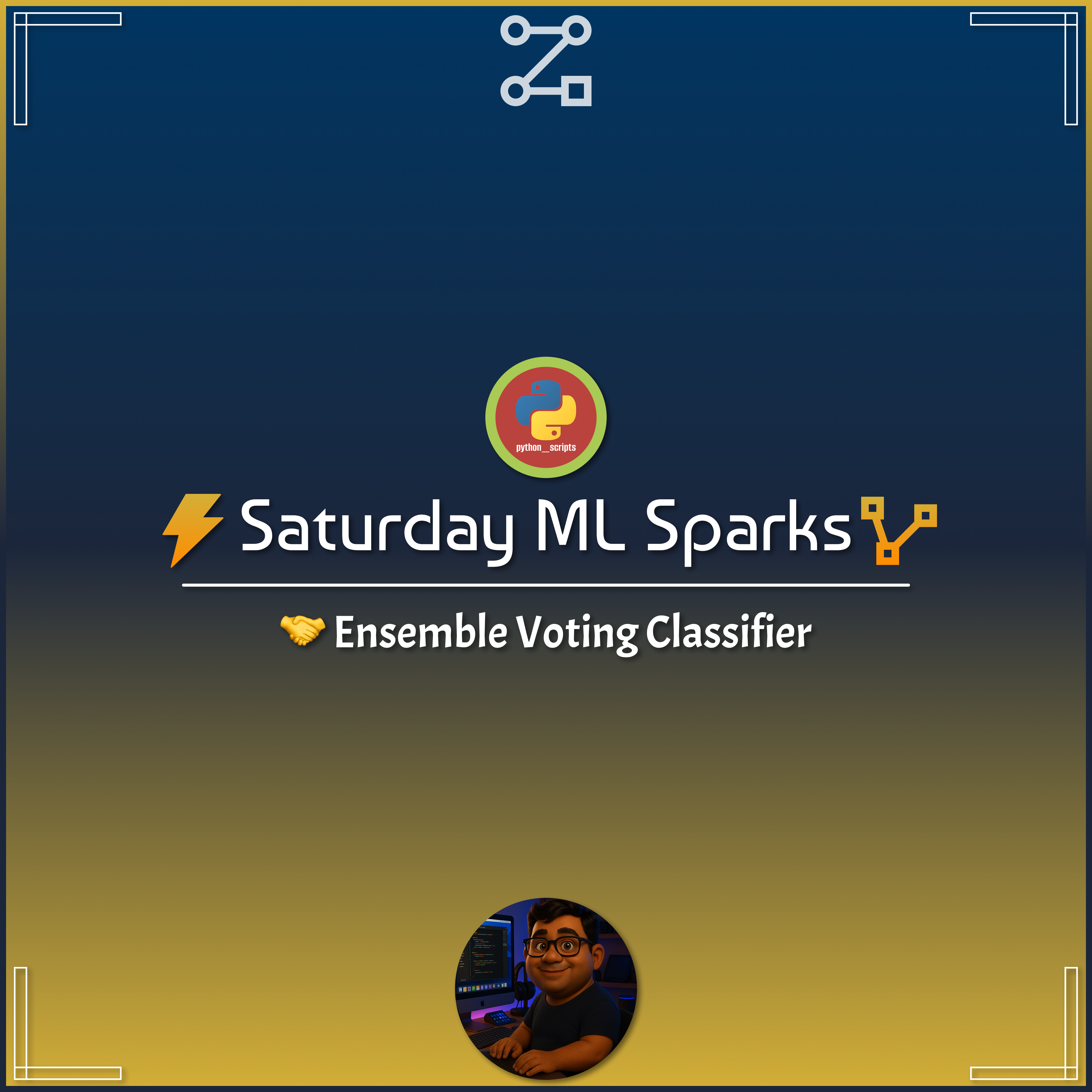⚡️ Saturday ML Spark – 🤝 Ensemble Voting Classifier